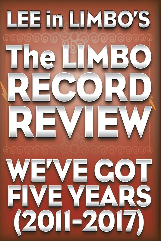 Lee in Limbo's The Limbo Record Review: We've Got Five Years (2011-2017) - Image 1