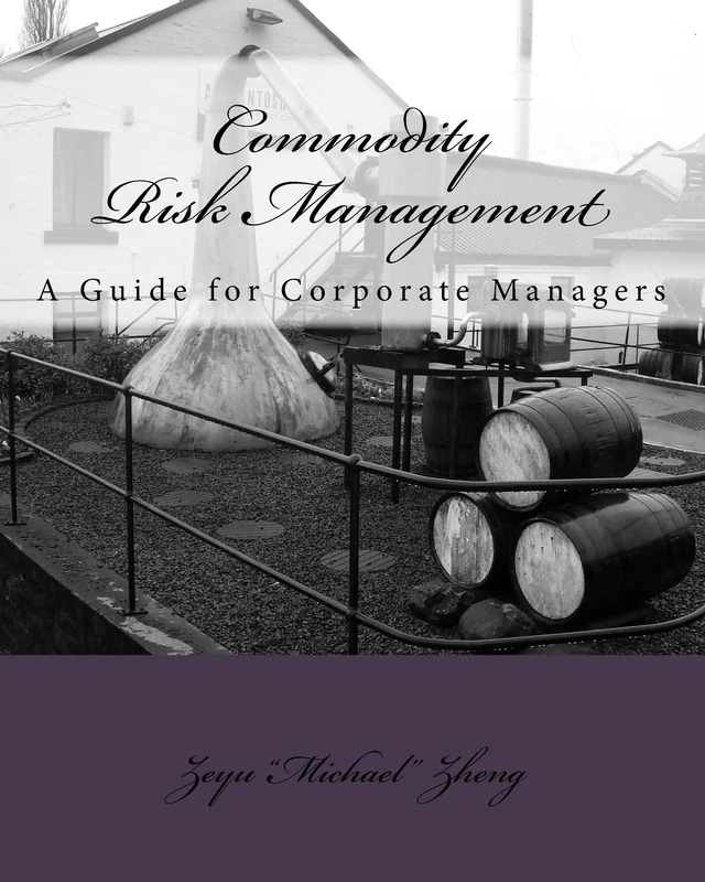 Commodity Risk Management: A Guide for Corporate Managers