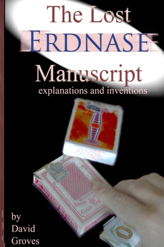 The Lost Erdnase Manuscript: Explanations and Inventions - Image 1