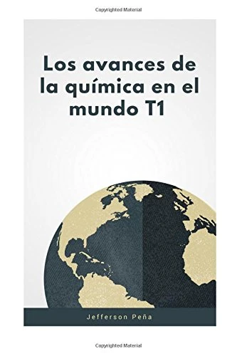 Los avances de la quimica en el mundo