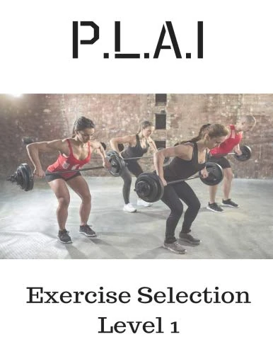 P.L.A.I Exercise Selection Level 1