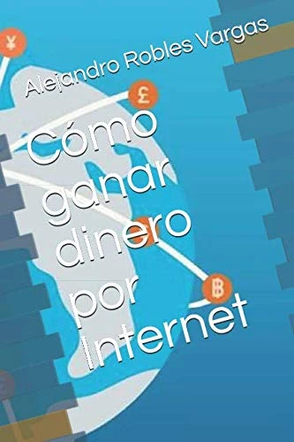 Cómo ganar dinero por Internet