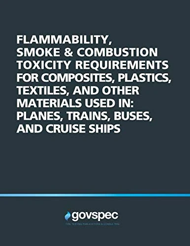 Flammability, Smoke, and Combustion Toxicity Requirements for Composites, Plastics, Textiles, and Other Materials Used In: Planes, Trains, Buses, and Cruise Ships - Image 1