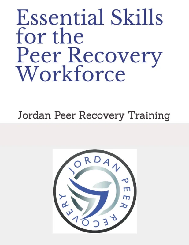 Essential Skills for the Peer Recovery Workforce: Jordan Peer Recovery Training