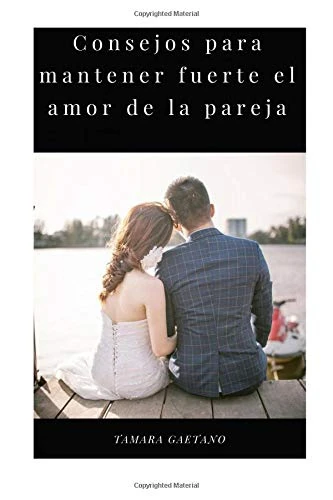 Consejos para mantener fuerte el amor de la pareja