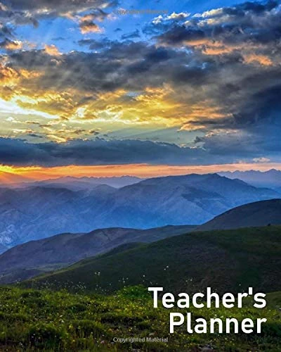 Teacher's Planner: Stay Organized, Plan Lessons and Field Trips, Track All Class Details With This Full-Color Planner For 2018-2019 Includes 2-Page ... - Mountain Sunset Background - Glossy Finish