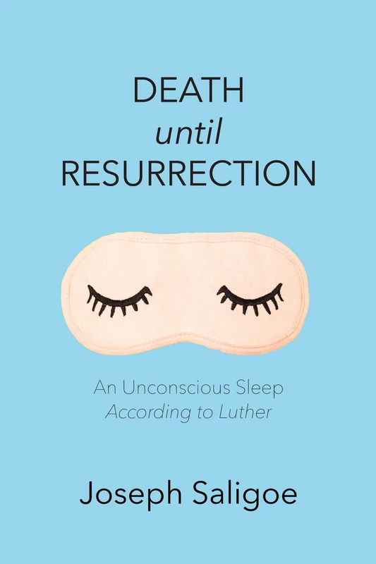 Death until Resurrection: An Unconscious Sleep According to Luther