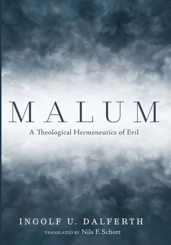 Malum: A Theological Hermeneutics of Evil