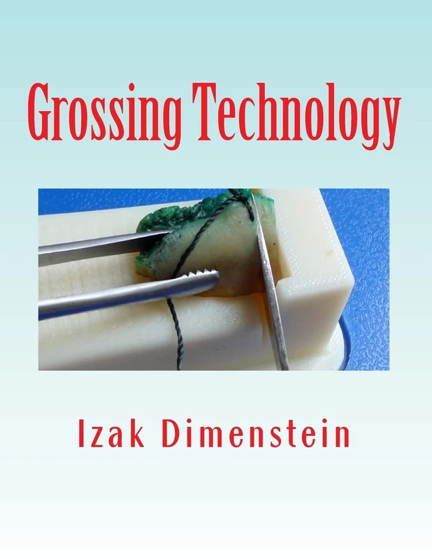 Grossing Technology: A Guide for Biopsies and Small specimens - Image 1