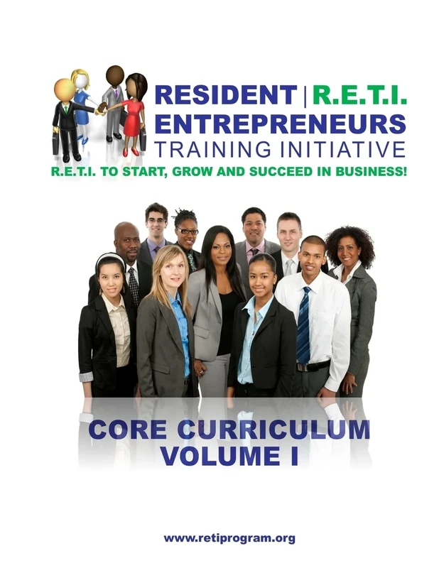 Resident Entrepreneurs Training Initiative: Core Curriculum, Volume I