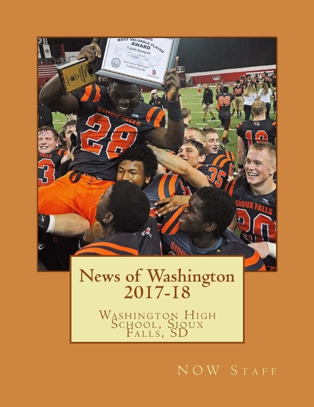 News of Washington 2017-18: Washington High School, Sioux Falls, SD: Volume 23 - Image 1