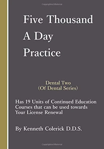 Dental Two: Five Thousand a Day Practice: Volume 2