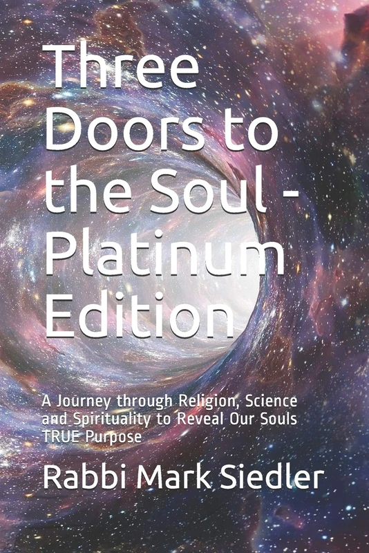 Three Doors to the Soul - Platinum Edition: A Journey through Religion, Science and Spirituality to Reveal Our Souls TRUE Purpose (Mark and Lynetta) - Image 1