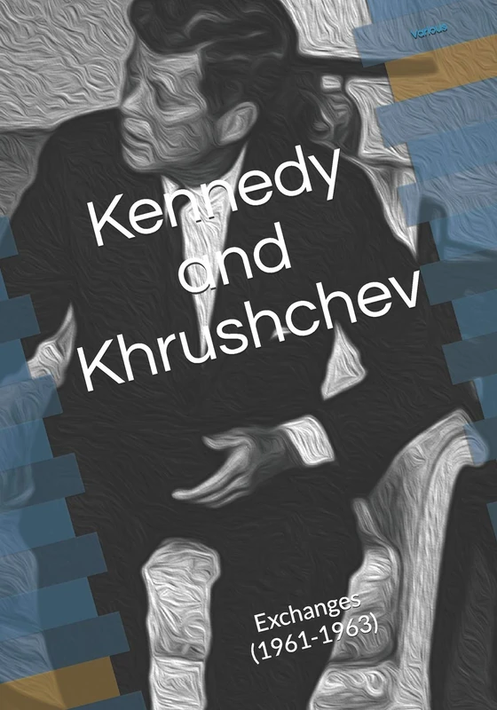 Kennedy and Khrushchev: Exchanges (1961-1963) - Image 1