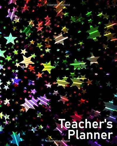 Teacher's Planner: Stay Organized, Plan and Track All Class Details With This Full-Color Planner For 2018-2019 Includes 2-Page Per Week Scheduler - An Explosion of Stars - Matte Finish