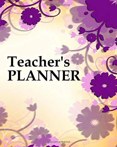 Teacher's Planner: Stay Organized, Plan and Track All Class Details With This Full-Color Planner For 2018-2019 Includes 2-Page Per Week Scheduler - Purple Flowers - Matte Finish