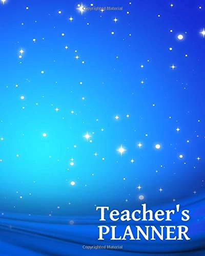 Teacher's Planner: Stay Organized, Plan and Track All Class Details With This Full-Color Planner For 2018-2019 Includes 2-Page Per Week Scheduler - A Universe of Stars - Glossy Finish