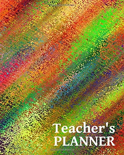 Teacher's Planner: Stay Organized, Plan and Track All Class Details With This Full-Color Planner For 2018-2019 Includes 2-Page Per Week Scheduler - Vibrant Multi-Colored Pattern - Matte Finish
