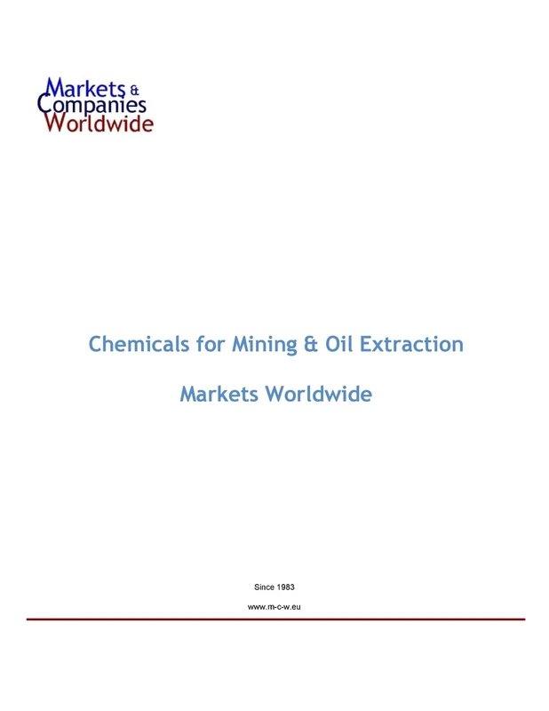 Chemicals for Mining & Oil Extraction Worldwide Report: Market, Financial & Industry Data