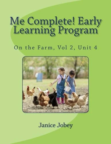 Me Complete! Early Learning Program: On the Farm: Volume 4 (Me Complete! Early Learning Program, Volume 2)