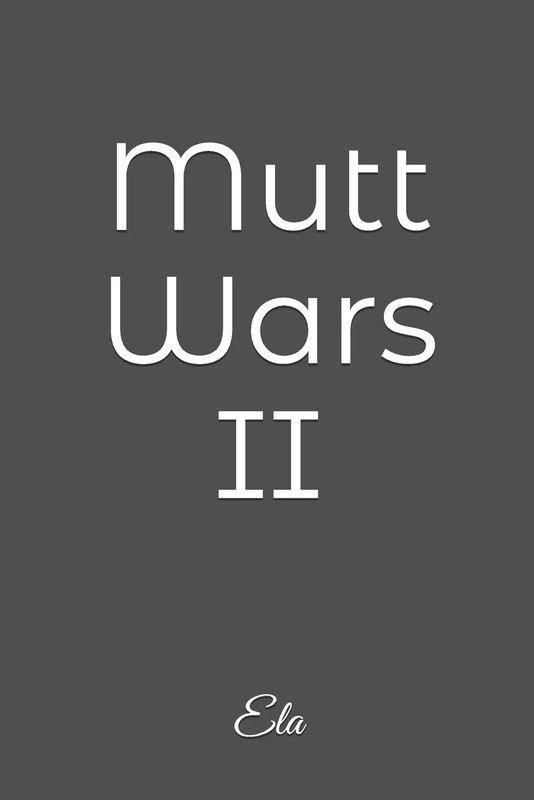Mutt Wars II: Volume 2 (Mutt Tail Series)