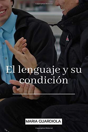 El lenguaje y su condicion