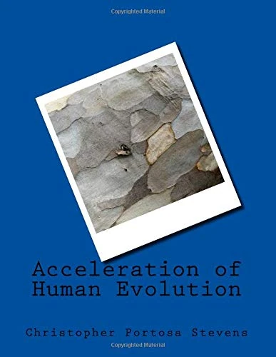 The Acceleration of Human Evolution & Other Writings