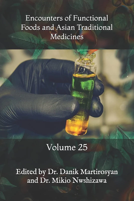Encounters of Functional Foods and Asian Traditional Medicines: Volume 25 (Functional Food Science)