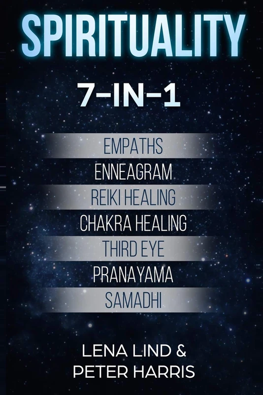 SPIRITUALITY: 7-in-1 - Empaths, Enneagram, Reiki Healing, Chakra Healing, Third Eye, Pranayama, Samadhi