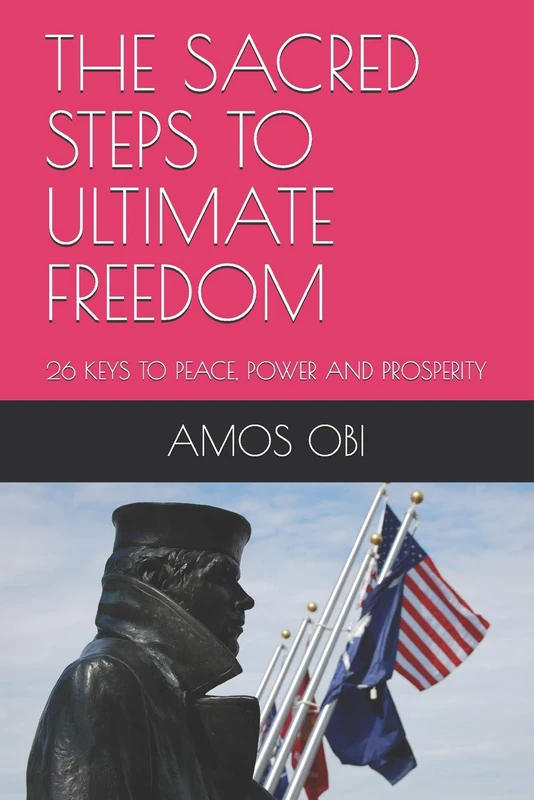 SACRED STEPS TO ULTIMATE FREEDOM: 26 KEYS TO PEACE, POWER AND PROSPERITY: 1 (Spiritual Reformation Series)