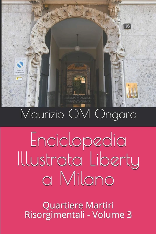 Enciclopedia Illustrata Liberty a Milano: Quartiere Martiri Risorgimentali - Volume 3: 24 - Image 1
