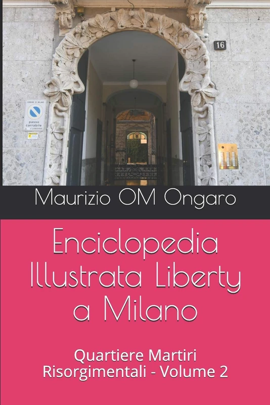 Enciclopedia Illustrata Liberty a Milano: Quartiere Martiri Risorgimentali - Volume 2: 24
