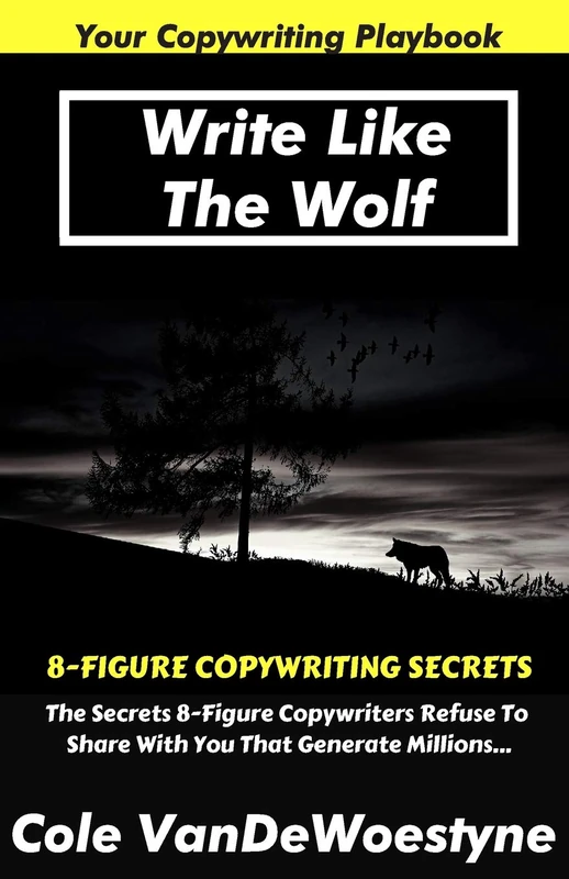 Write Like The Wolf: 8-Figure Copywriting Secrets - Image 1