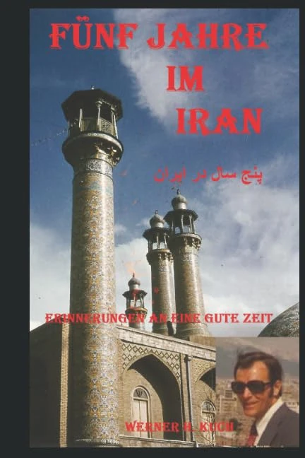 Fünf Jahre im Iran: Erinnerungen an eine gute Zeit