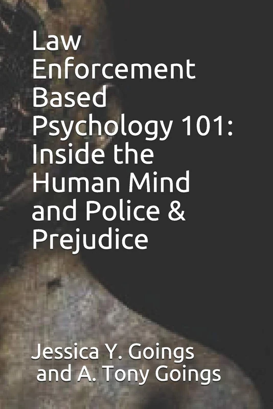 Law Enforcement Based Psychology 101: Inside the Human Mind and Police & Prejudice - Image 1