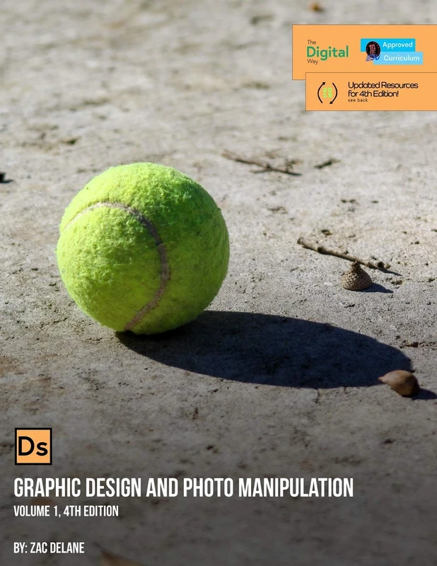 The Digital Way: Graphic Design and Photo Manipulation (Graphic Design and Photo Manipulation with Adobe® Photoshop®)