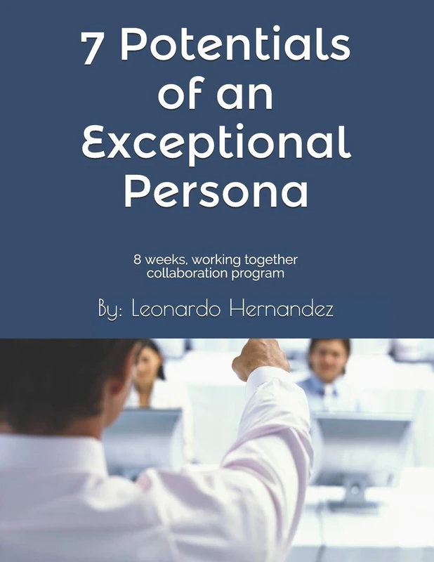 7 Potentials of an Exceptional Persona: 8 Weeks, Working Together Collaboration Program.: You are not going to do it alone, We are going to do it Together. - Image 1