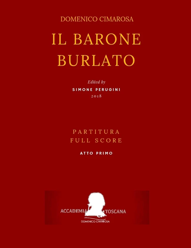Cimarosa: Il barone burlato: (Partitura Atto Primo - Full Score Act One): 12 (Edizione Critica Delle Opere Di Domenico Cimarosa)