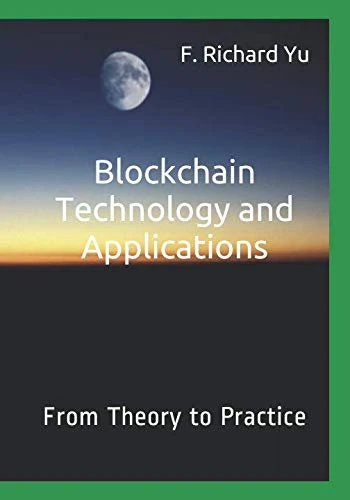 Blockchain Technology and Applications - From Theory to Practice