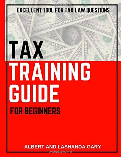 Tax Training Guide For Beginners: Excellent Tool For Tax Law Questions