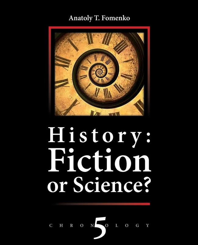 History: Fiction of Science?: Slavonic conquest of the world. Europe. China. Japan. Russia: Volume 5 (Chronology)