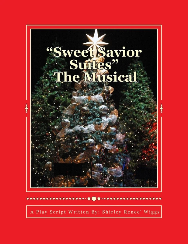 "Sweet Savior Suites "The Musical: A Christmas Play Script for Children and Adults of all ages: Volume 1 (Clear Vision Publications)
