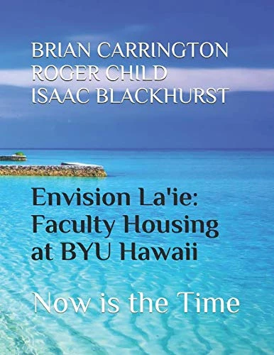 Envision La'ie: Faculty Housing at BYU Hawaii: Now is the Time - Image 1