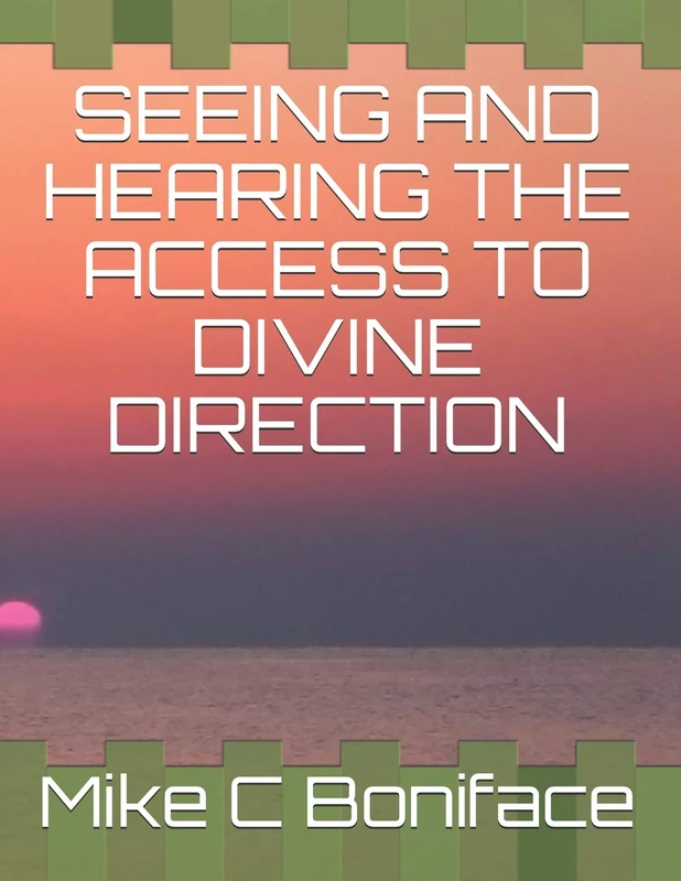 SEEING AND HEARING THE ACCESS TO DIVINE DIRECTION