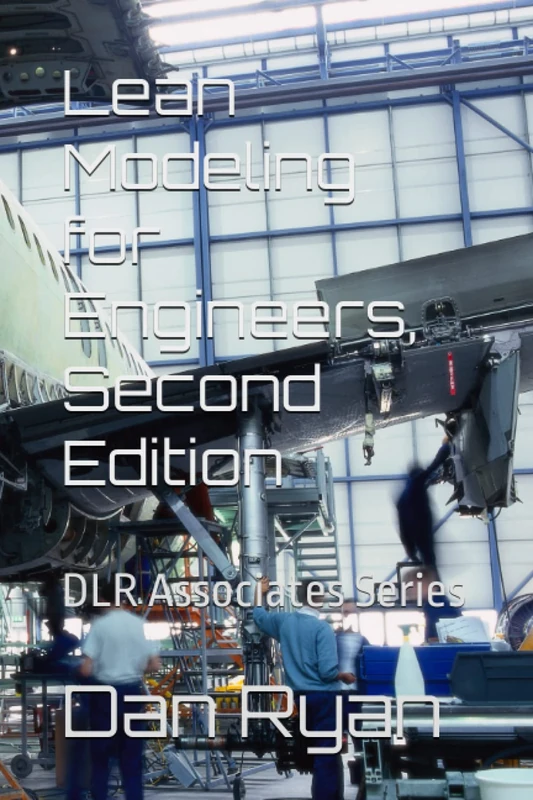 Lean Modeling for Engineers, Second Edition: DLR Associates Series (Continuing Engineering Education)
