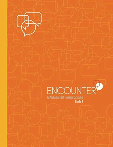 ENCOUNTER: Grade 4: An Anabaptist Faith Formation Curriculum