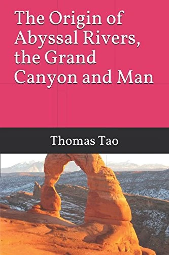 The Origin of Abyssal Rivers, the Grand Canyon and Man - Image 1
