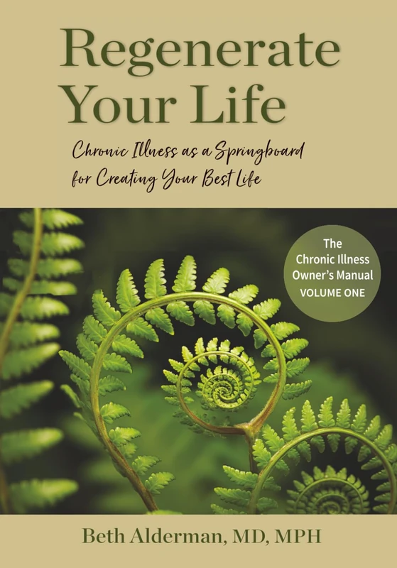 Regenerate Your Life: Chronic Illness as a Springboard for Creating Your Best Life (The Chronic Illness Owner's Manual) - Image 1
