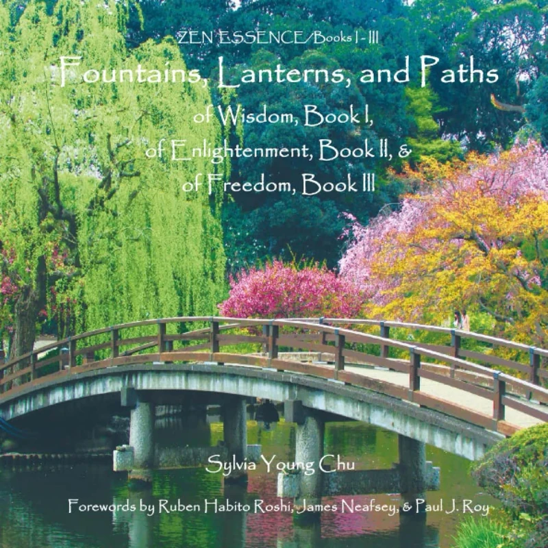 Zen Essences: Fountains, Lanterns, and Paths, Books 1-3: of Wisdom, Book I; of Enlightenment, Book II; of Freedom, Book III.