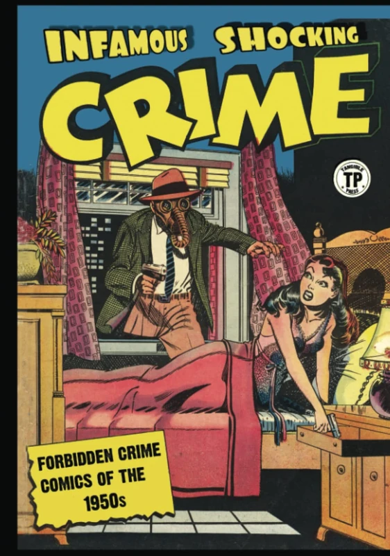Infamous Shocking Crime: Forbidden Crime Comics of the 1950s